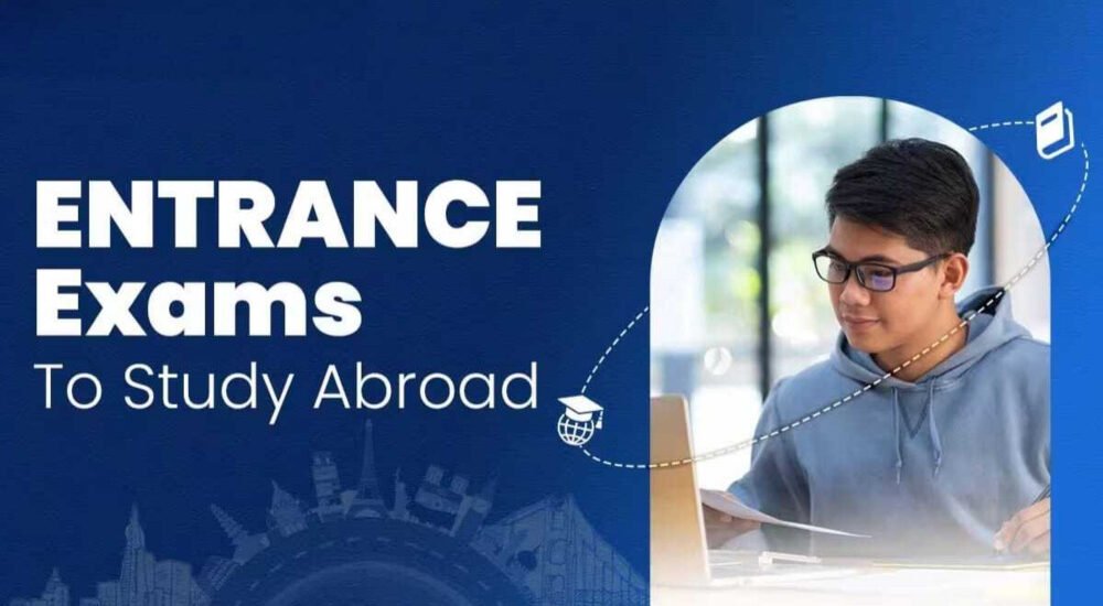 Entrance Exams for Study Abroad: You Need to Know